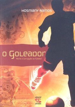 O - Morte E CorrupÇao No Futebol Goleador