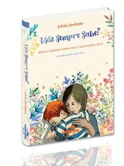 Mãe sempre sabe?: mitos e verdades sobre pais e seus filhos LGBTS