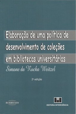 ELABORACAO DE UMA POLITICA DE DESENVOLVIMENTO DE COLECOES EM BIBLIOTECAS UNIVERSITARIAS