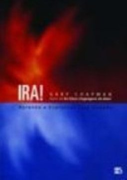 Ira! Aprenda a Expressar Esta Emoção