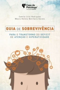 GUIA DE SOBREVIVÊNCIA PARA O TRANSTORNO DO DÉFICIT DE ATENÇÃO E HIPERATIVIDADE