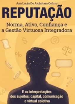 Reputação, norma, ativo, confiança e a gestão virtuosa integradora #1