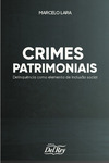 Crimes patrimoniais: delinquência como elemento de inclusão social