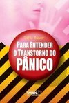 PARA ENTENDER O TRANSTORNO DO PANICO