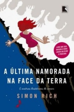 A Última Namorada na Face da Terra: E outras histórias de amor