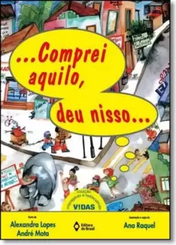Comprei aquilo, deu nisso...