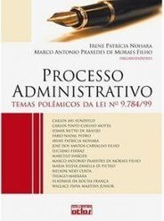 Processo administrativo: Temas polêmicos da lei nº 9.784/99
