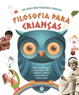 Filosofia para crianças: um livro para pequenos curiosos