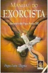Manual do Exorcista: Orações do Papa Leon III