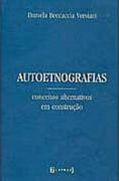 Autoetnografias: Conceitos Alternativos em Construção