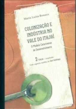 Colonização e Indústria no Vale do Itajaí