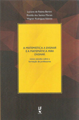 A matemática a ensinar e a matemática para ensinar: novos estudos sobre a formação de professores