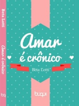 Amar é crônico