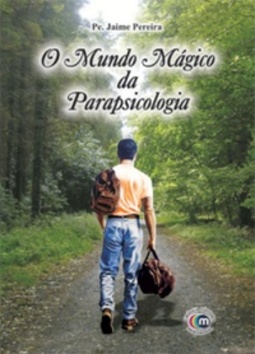 O Mundo Mágico da Parapsicologia
