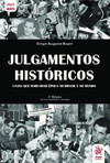 Julgamentos históricos: casos que marcaram época no Brasil e no mundo