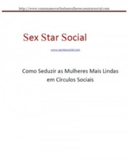 Como Seduzir as Mulheres Mais Lindas em Círculos Sociais