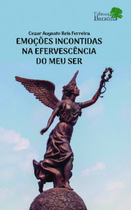 Emoções incontidas na efervescência do meu ser