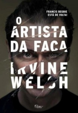 O Artista da Faca (Mark Renton/Trainspotting #4)