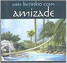 Livrinho com Amizade, Um