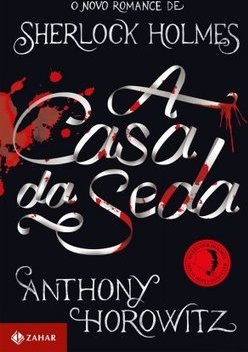 A Casa Da Seda - Anthony Horowitz