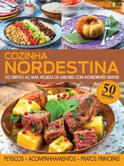 Cozinha nordestina: do sertão ao mar, riqueza de sabores com ingredientes simples