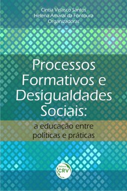 Processos formativos e desigualdades sociais: a educação entre políticas e práticas