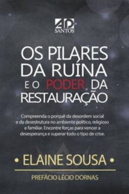 Os Pilares da Ruína e o Poder da Restauração