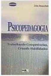 Psicopedagogia: Trabalhando Competências, Criando Habilidades