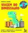 Viagem do Dinossauro: Ajude o Dinossauro a Organizar as Malas e Viajar