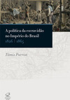 A política da escravidão no Império do Brasil