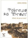 Pobreza no Brasil - afinal, de que se trata?