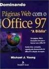 Dominando Páginas Web com o Microsoft Office 97 - A Bíblia