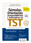 Súmulas, orientações jurisprudenciais e informativos do TST: organizados por assunto