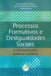Processos formativos e desigualdades sociais: a educação entre políticas e práticas