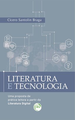 Literatura e tecnologia: uma proposta de prática leitora a partir da literatura digital