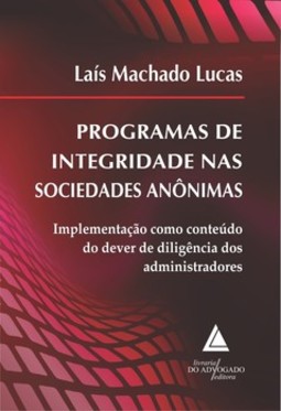 Programas de integridade nas sociedades anônimas: implementação como conteúdo do dever de diligência dos administradores