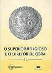 O Superior Religioso e o Diretor de Obra