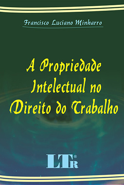 A propriedade intelectual no direito do trabalho