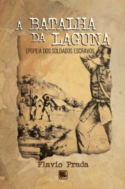 A batalha da laguna: epopeia dos soldados escravos