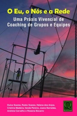 O eu, o nós e a rede: Uma práxis vivencial de coaching de grupos e equipes