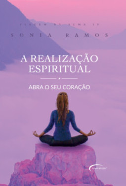 A realização espiritual: abra o seu coração