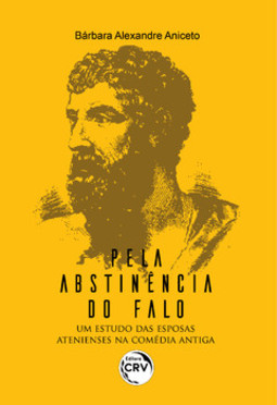 Pela abstinência do falo: um estudo das esposas atenienses na comédia antiga