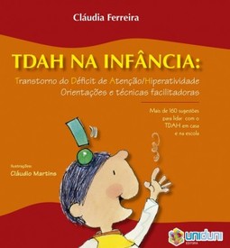 TDAH na infância: Transtorno do Déficit de Atenção/Hiperatividade. Orientações e técnicas facilitadoras