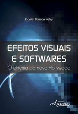 Efeitos visuais e softwares: o cinema da nova Hollywood