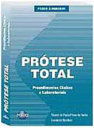 Prótese Total: Procedimentos Clínicos e Laboratoriais