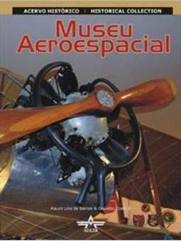 ACERVO HISTORICO DO MUSEU AEROESPACIAL