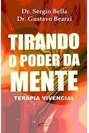 Tirando o Poder da Mente: Terapia Vivencial