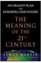 THE MEANING OF THE 21ST CENTURY: A VITAL...OUR FUTURE