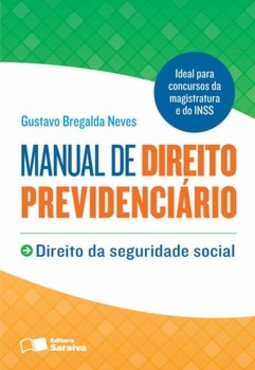 Manual de direito previdenciário: direito da seguridade social