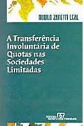 A Transferência Involuntária de Quotas nas Sociedades Limitadas